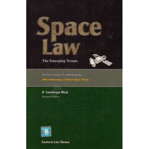 Eastern Law House's Space Law - The Emerging Trends [HB] by B. Sandeepa Bhat